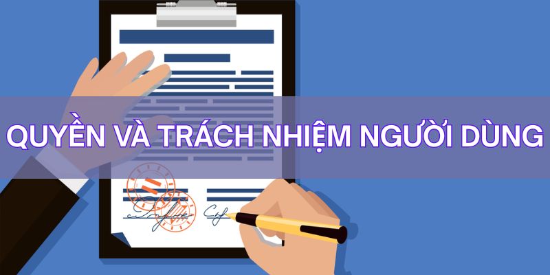 Quyền và trách nhiệm mà người dùng dịch vụ trang web phải biết